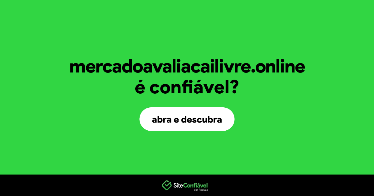 O site mercadoavaliacailivre.online é confiável?