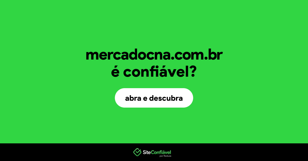 O site mercadocna.com.br é confiável?