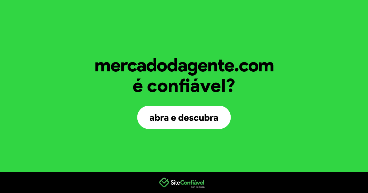 O site mercadodagente.com é confiável?