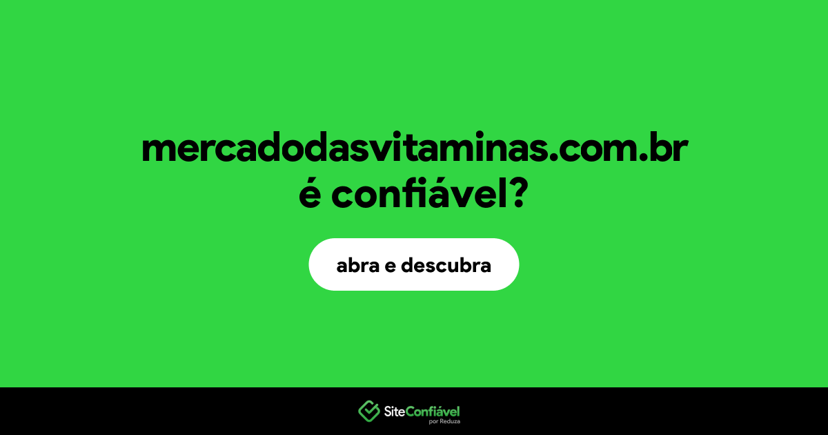 O site mercadodasvitaminas.com.br é confiável?