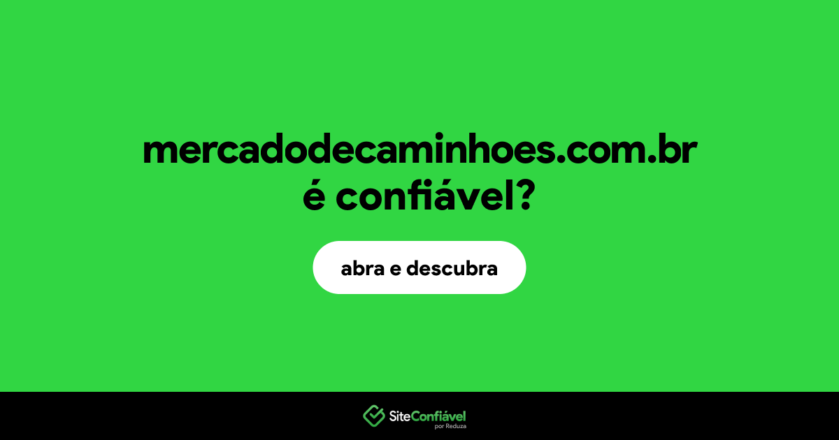 O site mercadodecaminhoes.com.br é confiável?