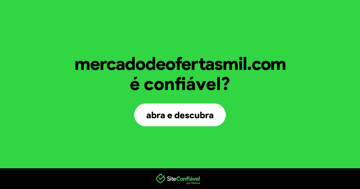 O site mercadodeofertasmil.com é confiável?