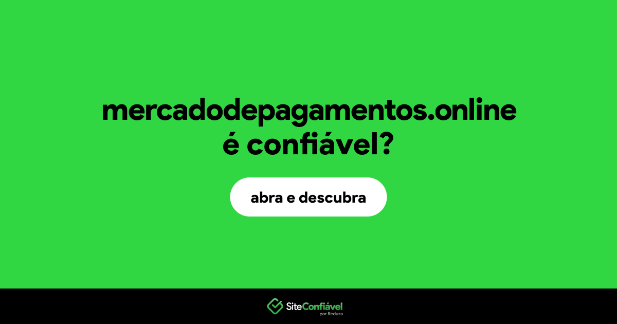 O site mercadodepagamentos.online é confiável?