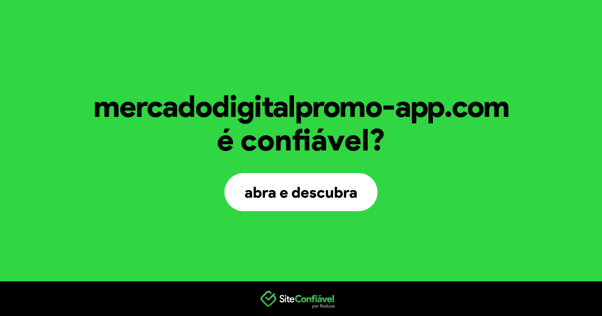 O site mercadodigitalpromo-app.com é confiável?