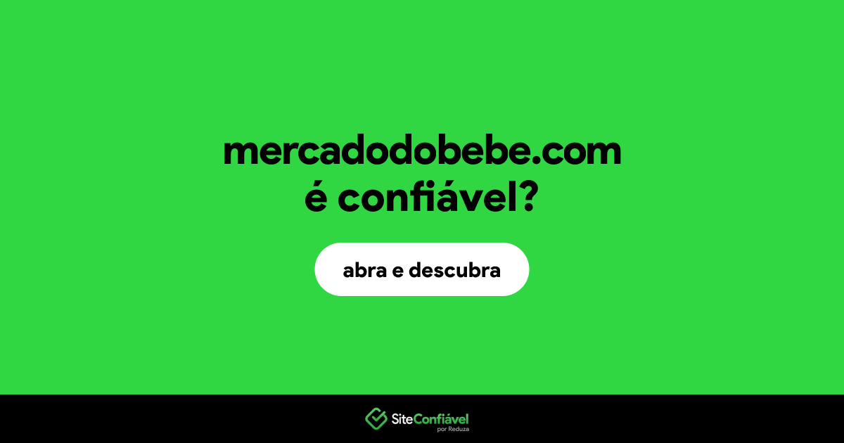 O site mercadodobebe.com é confiável?