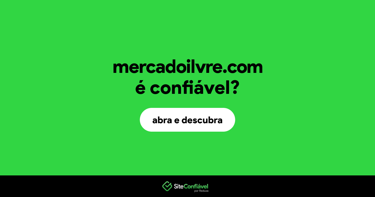 O site mercadoilvre.com é confiável?