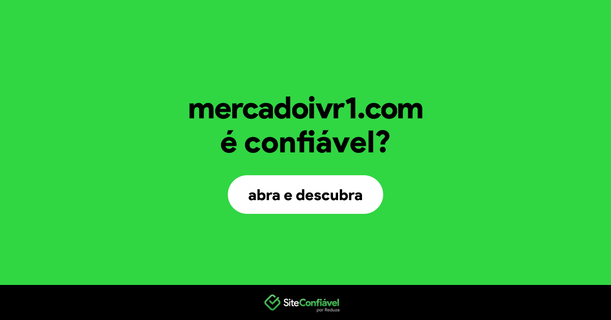 O site mercadoivr1.com é confiável?