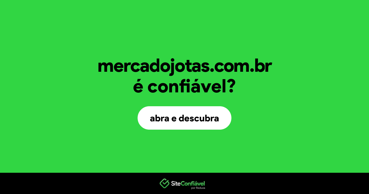 O site mercadojotas.com.br é confiável?