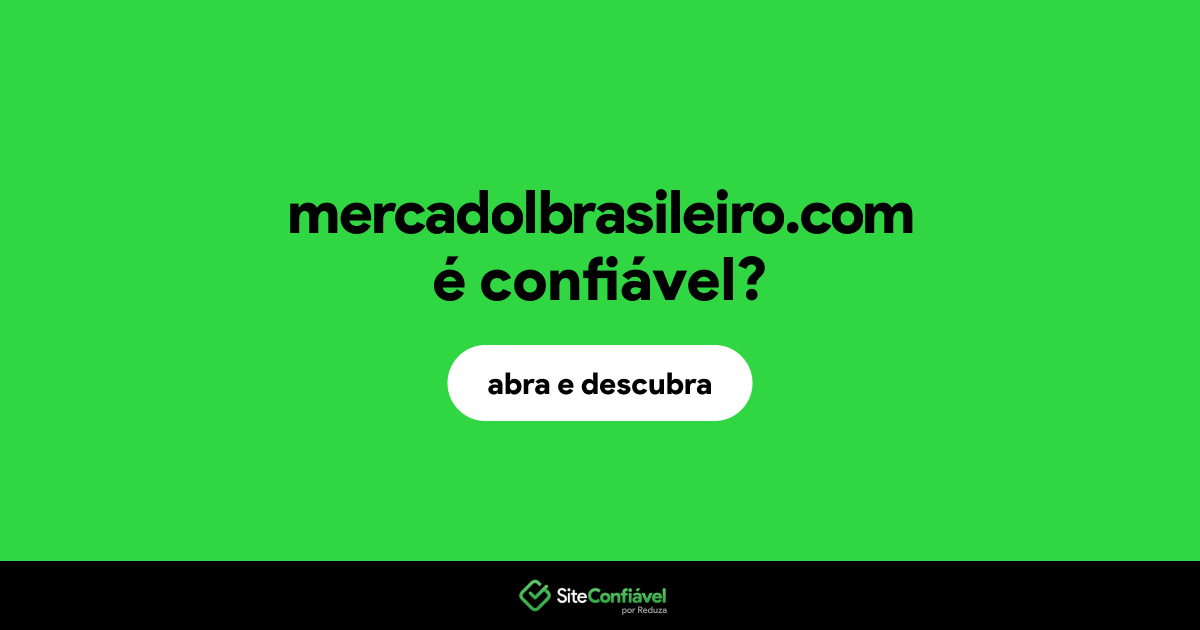O site mercadolbrasileiro.com é confiável?