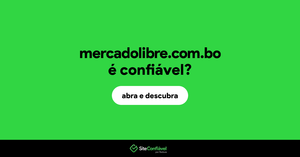 O site mercadolibre.com.bo é confiável?