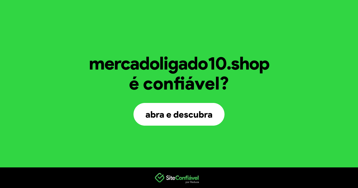 O site mercadoligado10.shop é confiável?