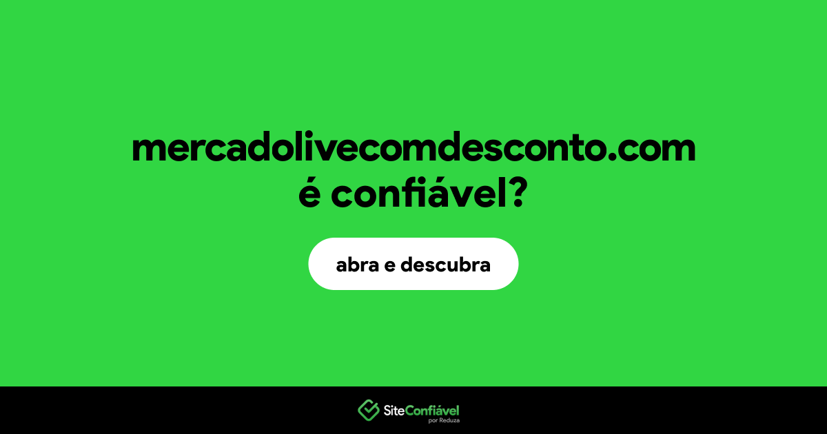 O site mercadolivecomdesconto.com é confiável?