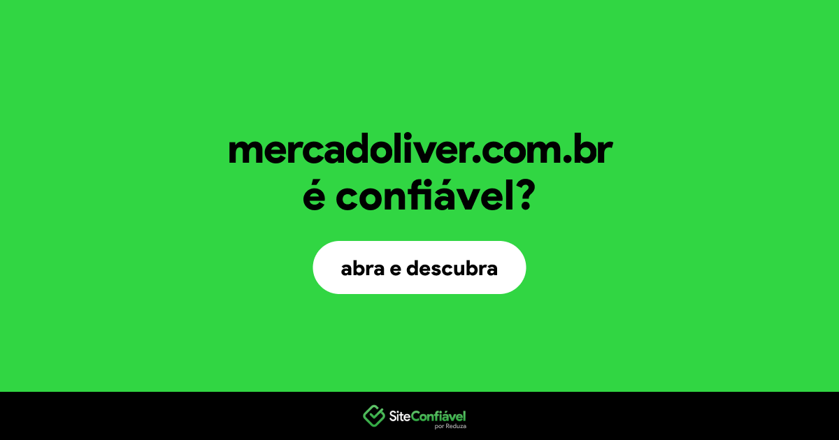 O site mercadoliver.com.br é confiável?