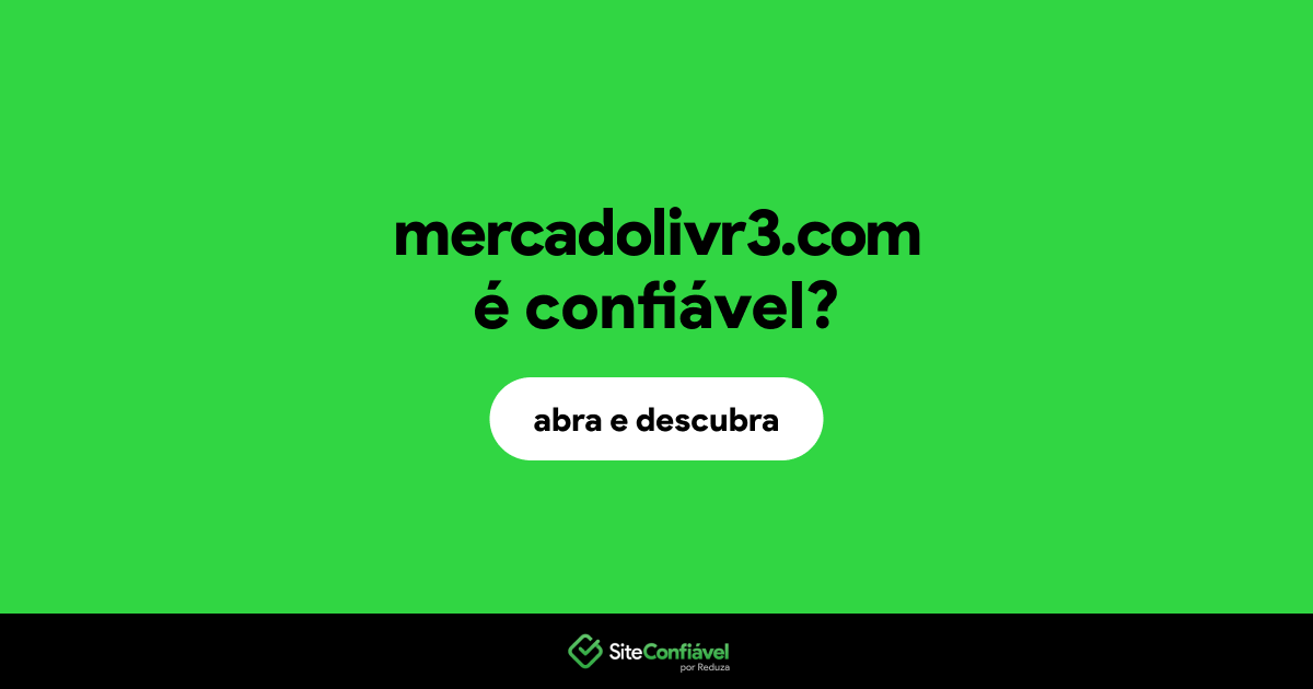 O site mercadolivr3.com é confiável?