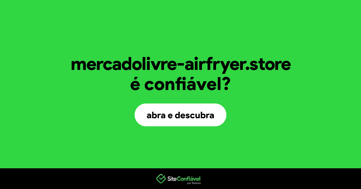 O site mercadolivre-airfryer.store é confiável?