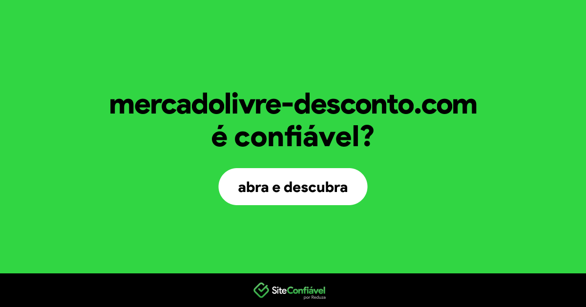 O site mercadolivre-desconto.com é confiável?