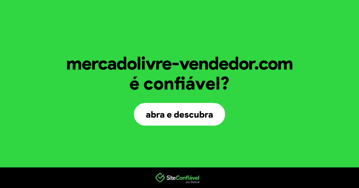 O site mercadolivre-vendedor.com é confiável?