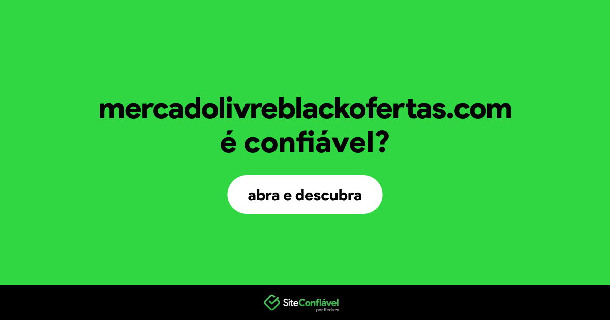 O site mercadolivreblackofertas.com é confiável?