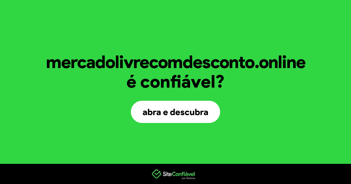 O site mercadolivrecomdesconto.online é confiável?