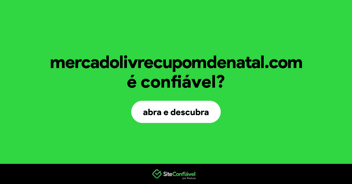 O site mercadolivrecupomdenatal.com é confiável?
