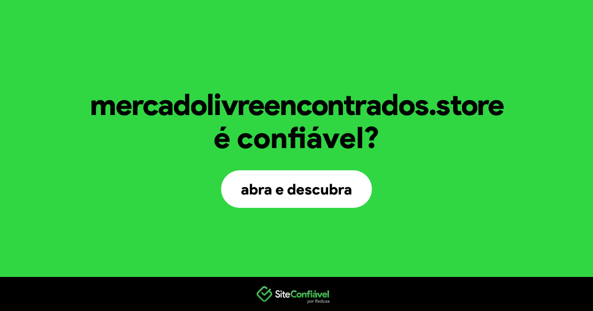 O site mercadolivreencontrados.store é confiável?