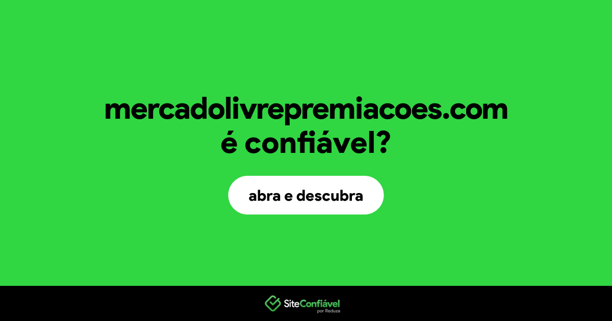 O site mercadolivrepremiacoes.com é confiável?