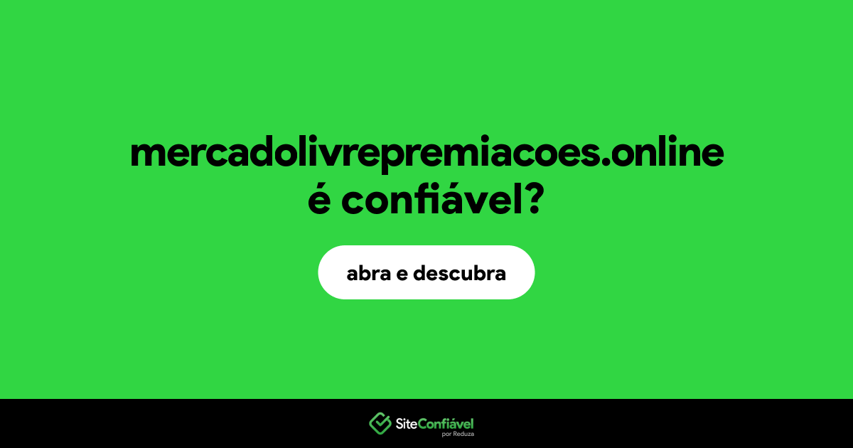 O site mercadolivrepremiacoes.online é confiável?
