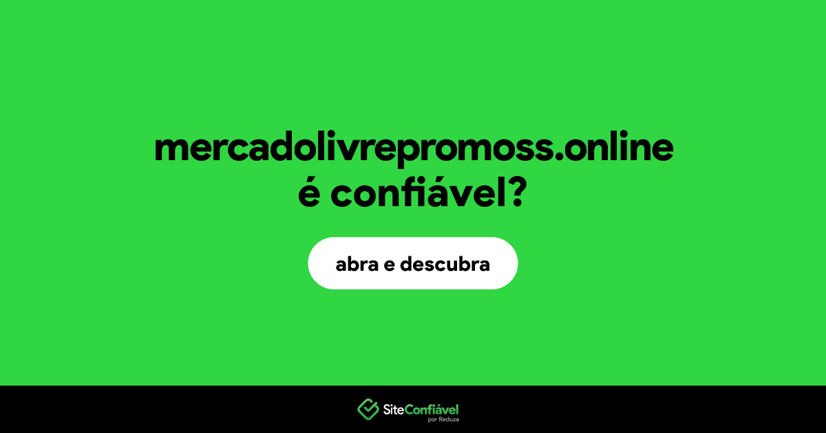 O site mercadolivrepromoss.online é confiável?