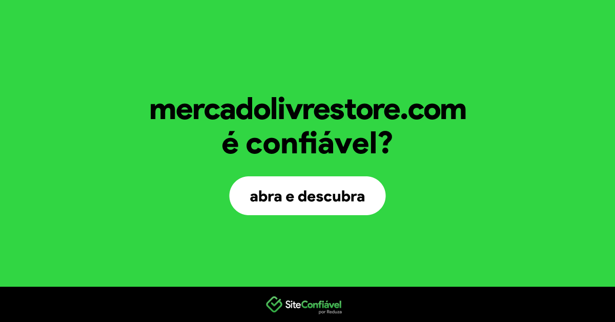 O site mercadolivrestore.com é confiável?