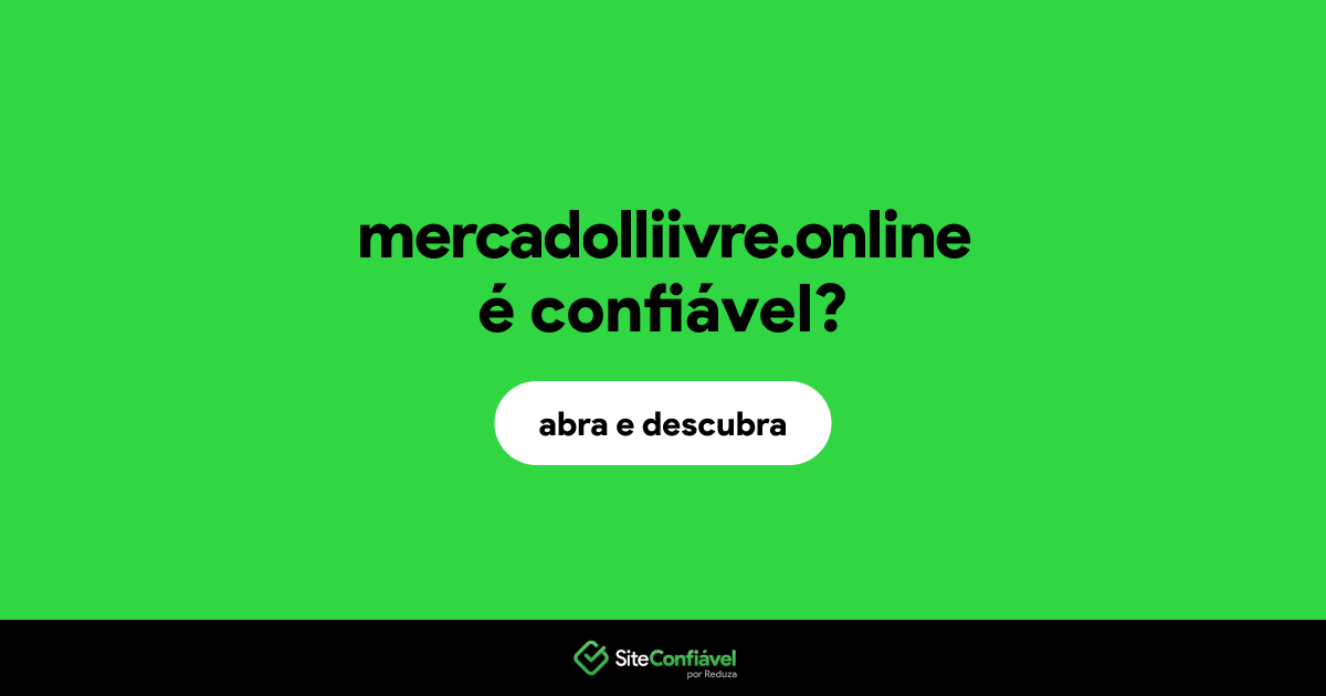 O site mercadolliivre.online é confiável?