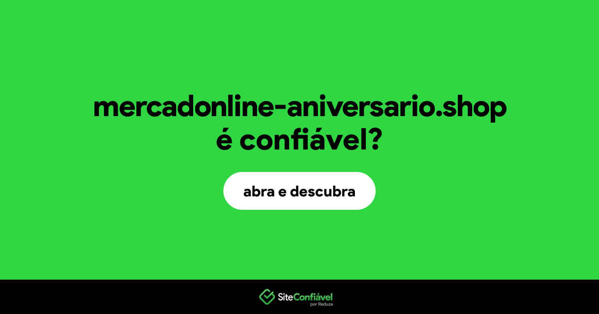 O site mercadonline-aniversario.shop é confiável?