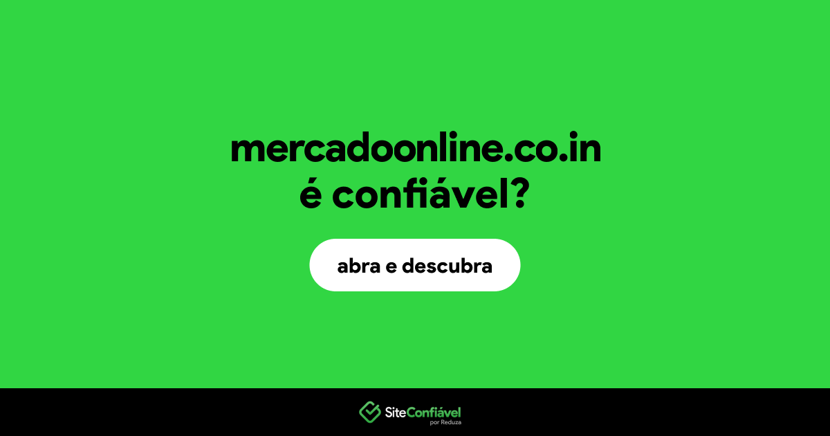 O site mercadoonline.co.in é confiável?