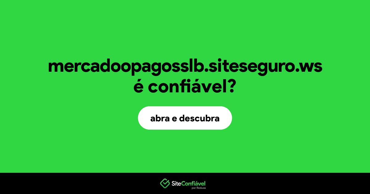 O site mercadoopagosslb.siteseguro.ws é confiável?