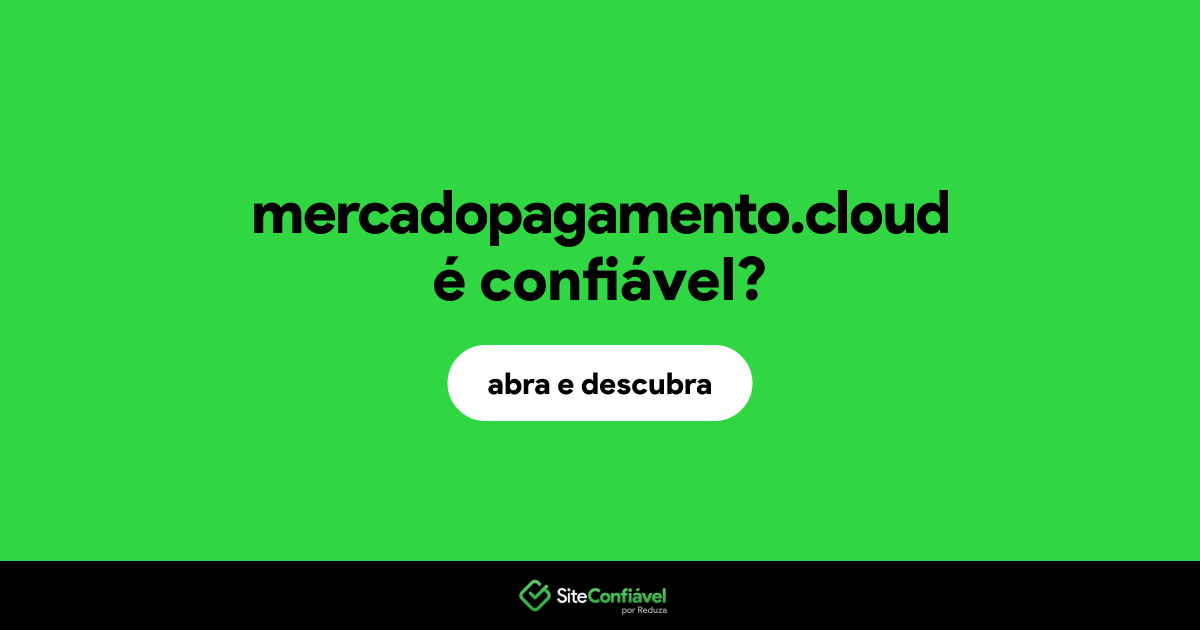 O site mercadopagamento.cloud é confiável?