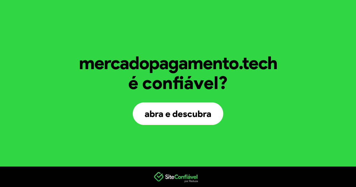 O site mercadopagamento.tech é confiável?