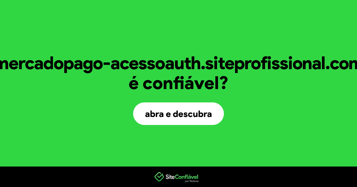 O site mercadopago-acessoauth.siteprofissional.com é confiável?