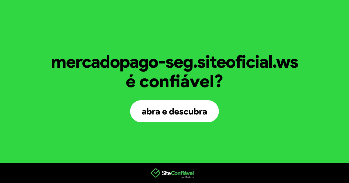 O site mercadopago-seg.siteoficial.ws é confiável?