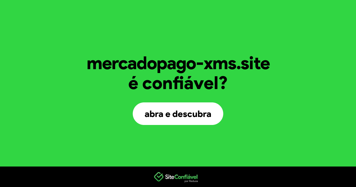O site mercadopago-xms.site é confiável?