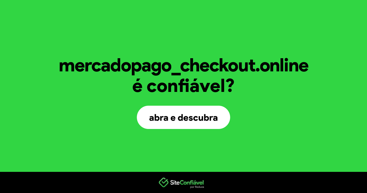 O site mercadopago_checkout.online é confiável?