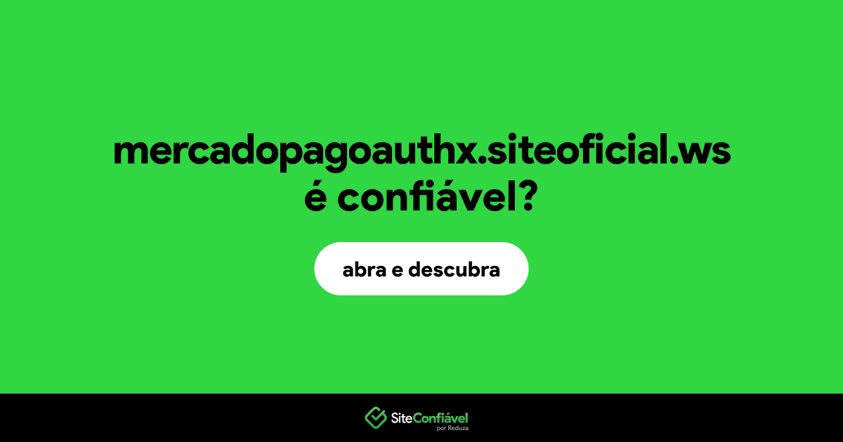 O site mercadopagoauthx.siteoficial.ws é confiável?