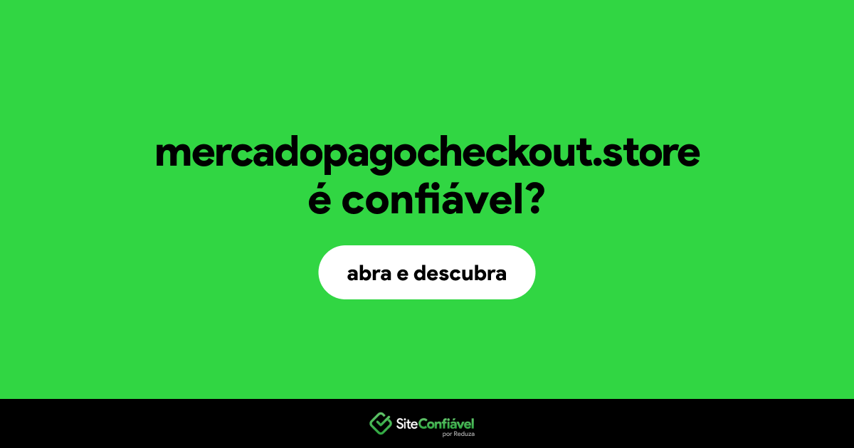 O site mercadopagocheckout.store é confiável?