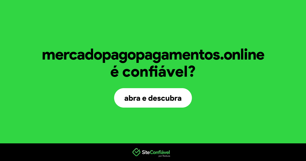 O site mercadopagopagamentos.online é confiável?
