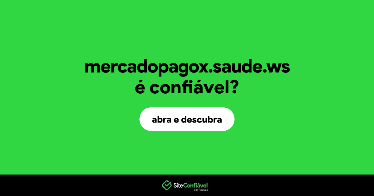 O site mercadopagox.saude.ws é confiável?