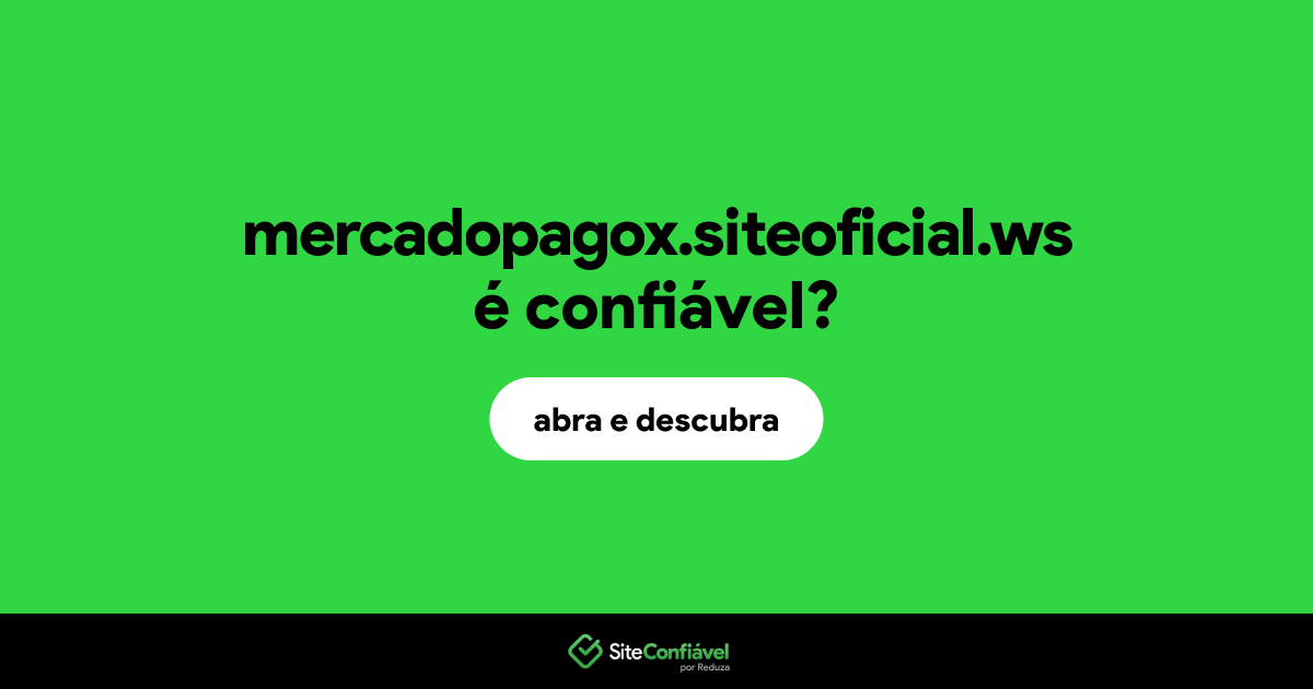 O site mercadopagox.siteoficial.ws é confiável?