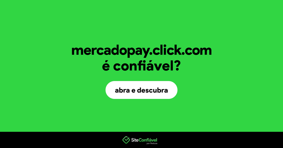 O site mercadopay.click.com é confiável?
