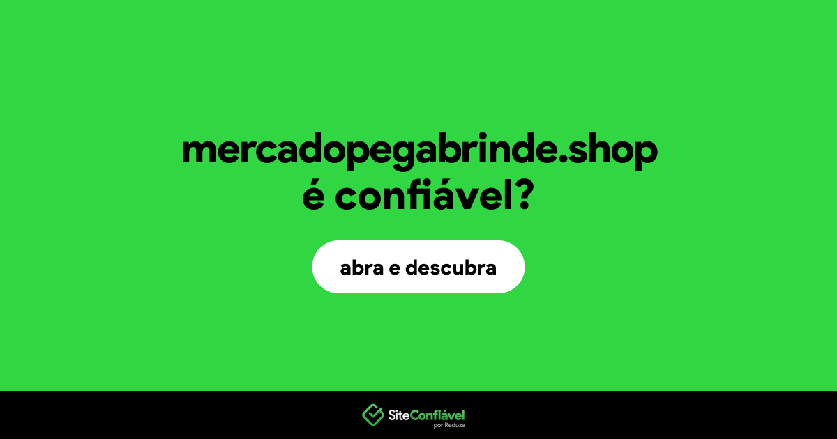 O site mercadopegabrinde.shop é confiável?