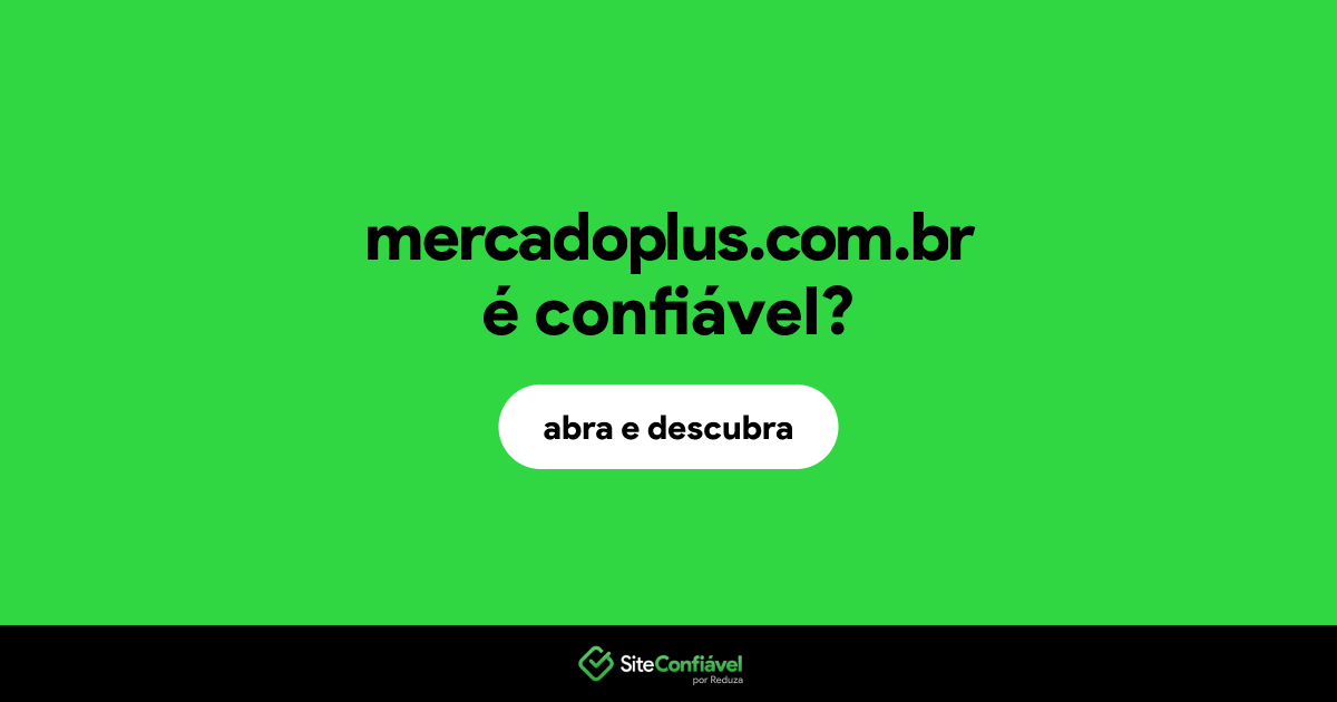O site mercadoplus.com.br é confiável?