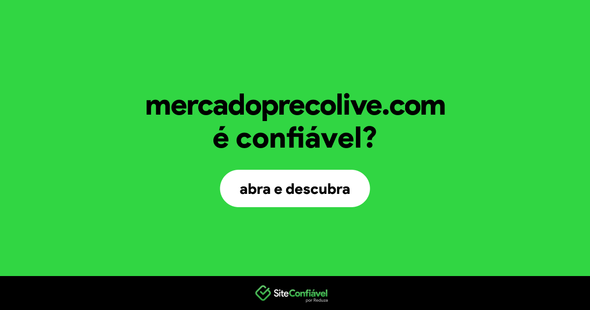 O site mercadoprecolive.com é confiável?