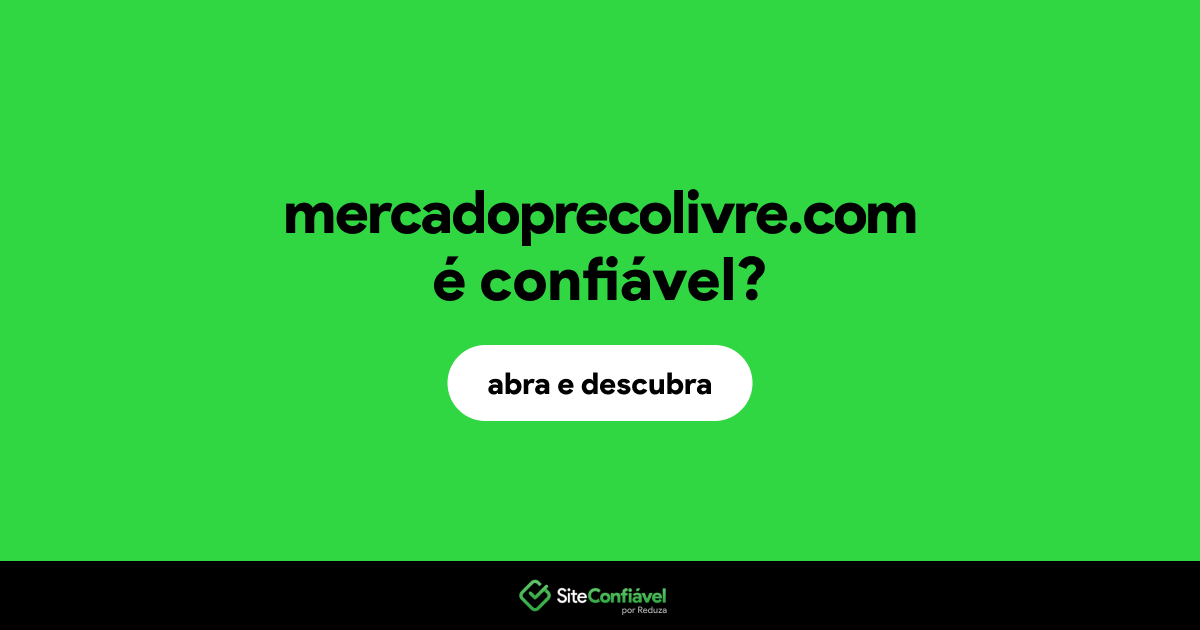 O site mercadoprecolivre.com é confiável?