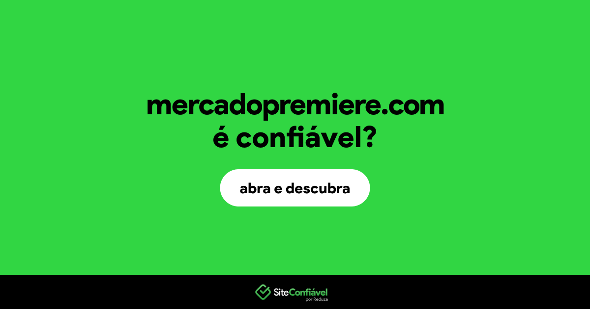O site mercadopremiere.com é confiável?